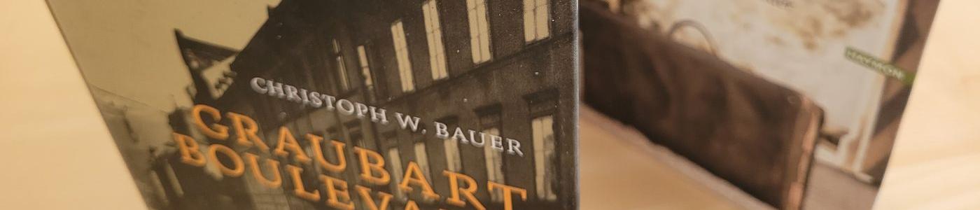 Zwei Bücher von C. W. Bauer: "Graubart Boulevard" und "Die zweite Fremde"